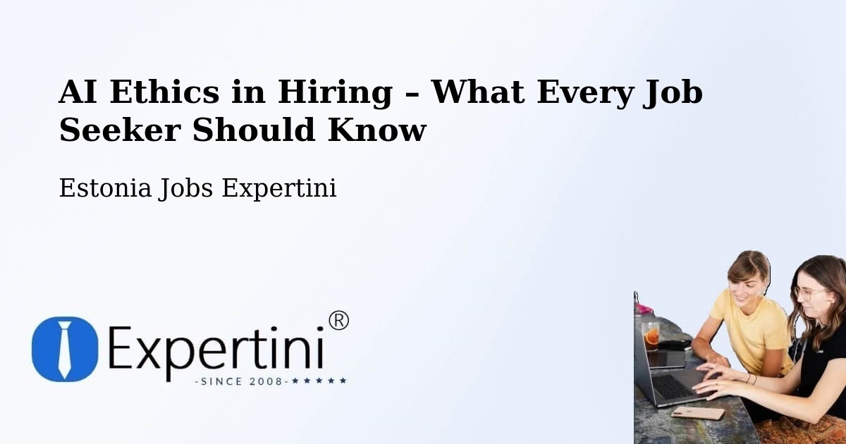 AI Ethics in Recruitment & Hiring – Pringi - Pringi, Estonia Jobs Expertini